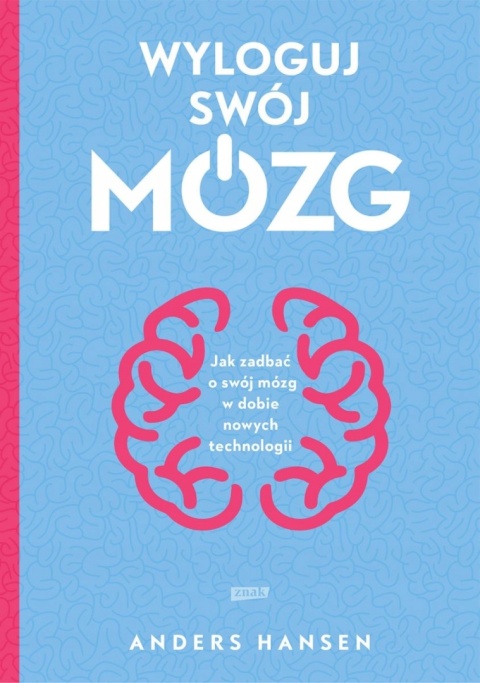 Wyloguj swój mózg Jak zadbać o swój mózg