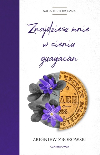 Znajdziesz mnie w cieniu guayacán Zbigniew Zborowski