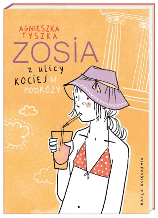 Zosia z ulicy Kociej W podróży Agnieszka Tyszka