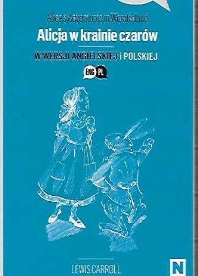 ALICJA W KRAINIE CZARÓW W WERSJI ANGIELSKIEJ I POLSKIEJ L CARROLL