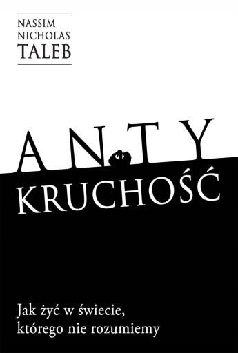 Antykruchość Nassim Nicholas Taleb