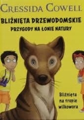 BLIŹNIĘTA DRZEWODOMSKIE PRZYGODY NA ŁONIE NATURY CRESSIDA COWELL