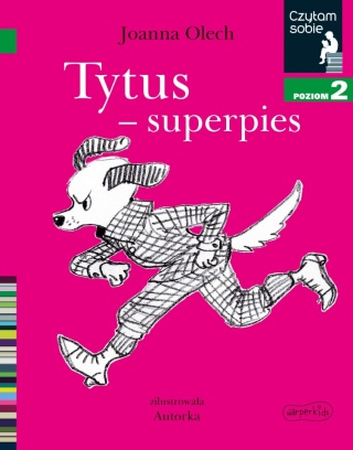 Czytam sobie. Tytus - superpies Joanna Olech