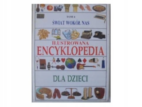 Ilustrowana encyklopedia dla dzieci tom 4 Świat wokół nas Kondersley