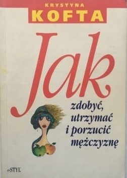JAK ZDOBYĆ UTRZYMAC I PORZUCIC MĘŻCZYZNĘ KOFTA