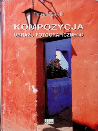 Kompozycja obrazu fotograficznego Paweł Wójcik