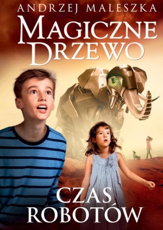 Magiczne Drzewo Czas robotów Andrzej Maleszka (autograf)