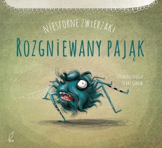 Rozgniewany pająk. Niesforne zwierzaki Sedat Girgin, Tulin Kozikoglu