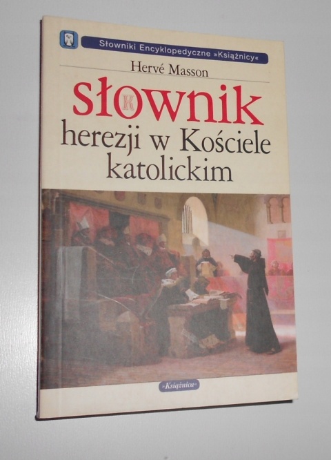 SŁOWNIK HEREZJI W KOŚCIELE KATOLICKIM Herve Masson
