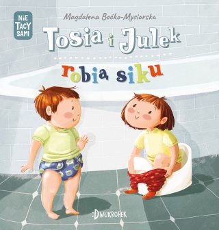 Tosia i Julek robią siku Magdalena Boćko-Mysiorska