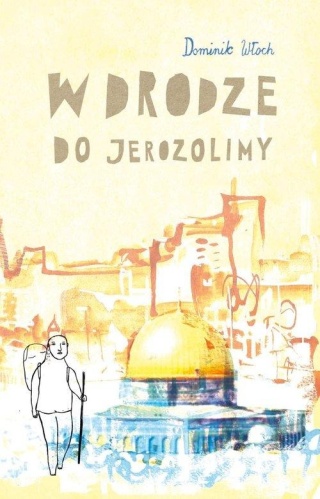 W drodze do Jerozolim Dominik Włoch