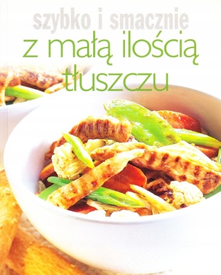 Z małą ilością tłuszczu Szybko i smacznie Praca zbiorowa