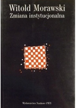 Zmiana instytucjonalna Witold Morawski