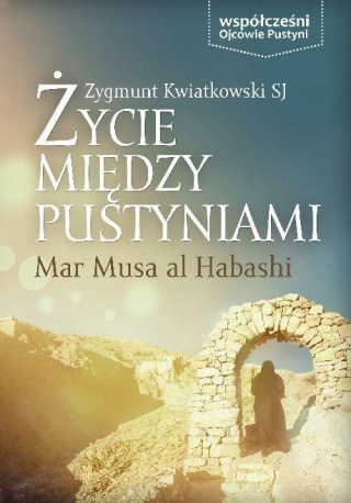 Życie między pustyniami Zygmunt Kwiatkowski