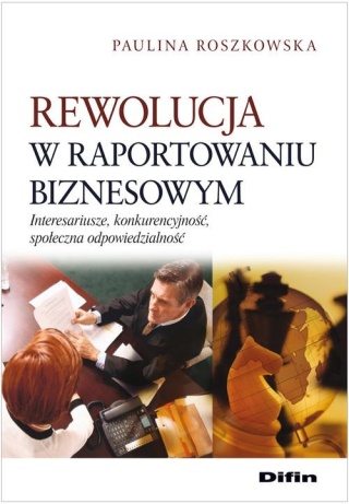 Rewolucja w raportowaniu biznesowym Paulina Roszkowska