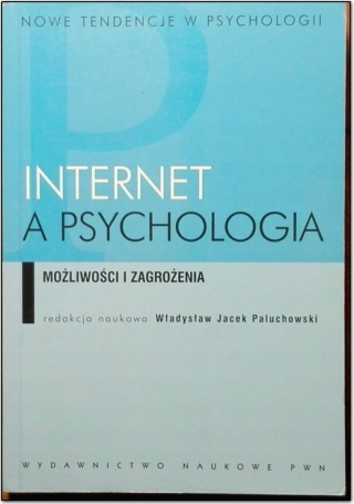 INTERNET A PSYCHOLOGIA - MOŻLIWOŚCI I ZAGROŻENIA