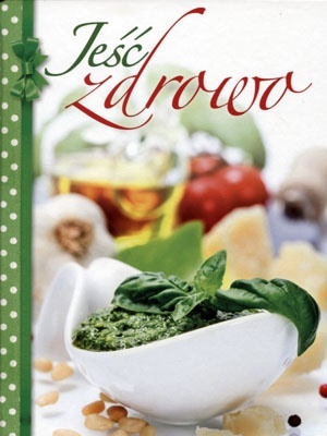 Jeść zdrowo Beata Woźniak