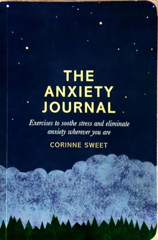 The Anxiety Journal: Exercises to soothe stress and eliminate