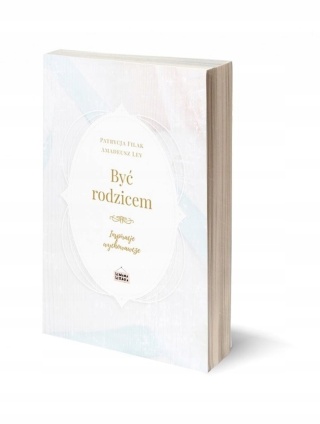 Być rodzicem Amadeusz Ley, Patrycja Filak