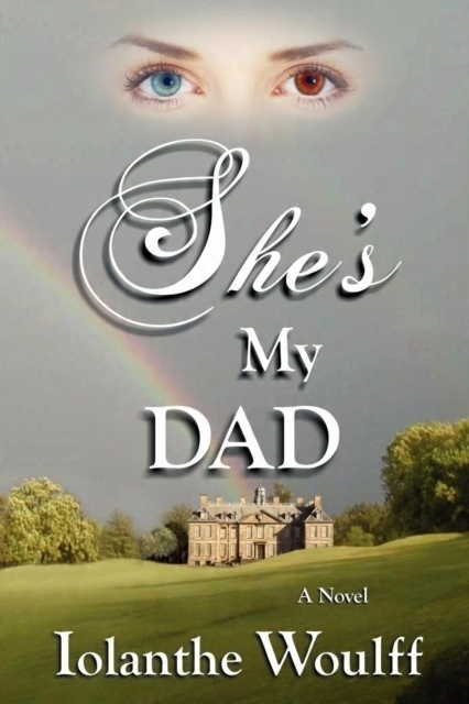Shes My Dad Iolanthe Woulff