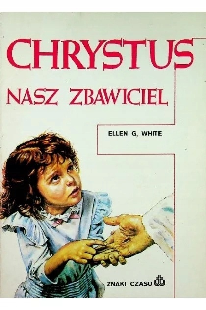Chrystus Nasz Zbawiciel Ellen G White