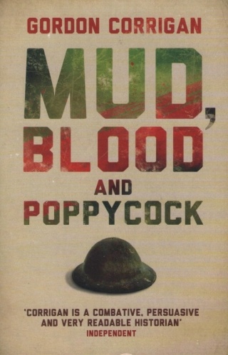 Mud, Blood and Poppycock Gordon Corrigan