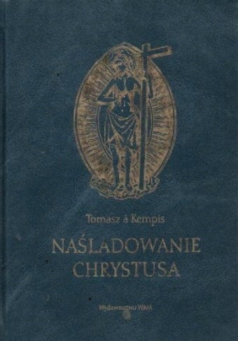 Naśladowanie Chrystusa Tomasz a Kempis